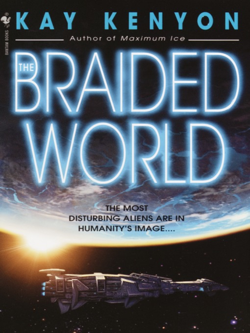 Title details for The Braided World by Kay Kenyon - Available